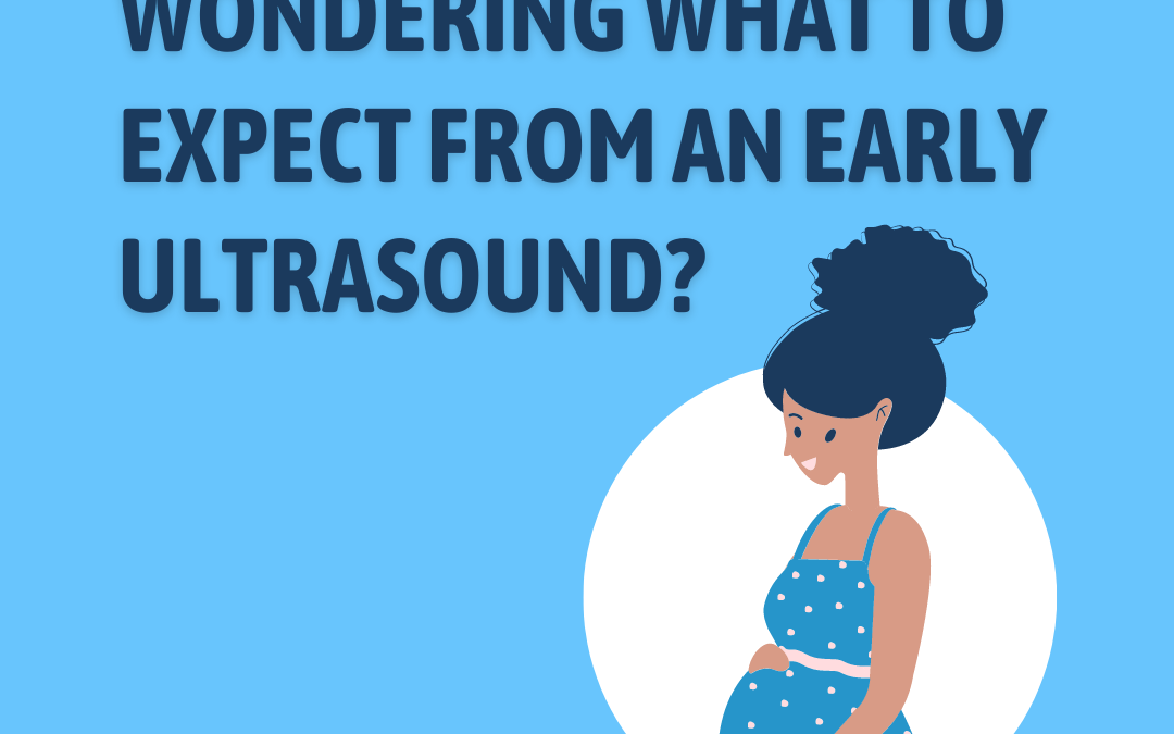 Early Ultrasound Scan Expectations