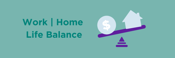 Work and Home Life Balance